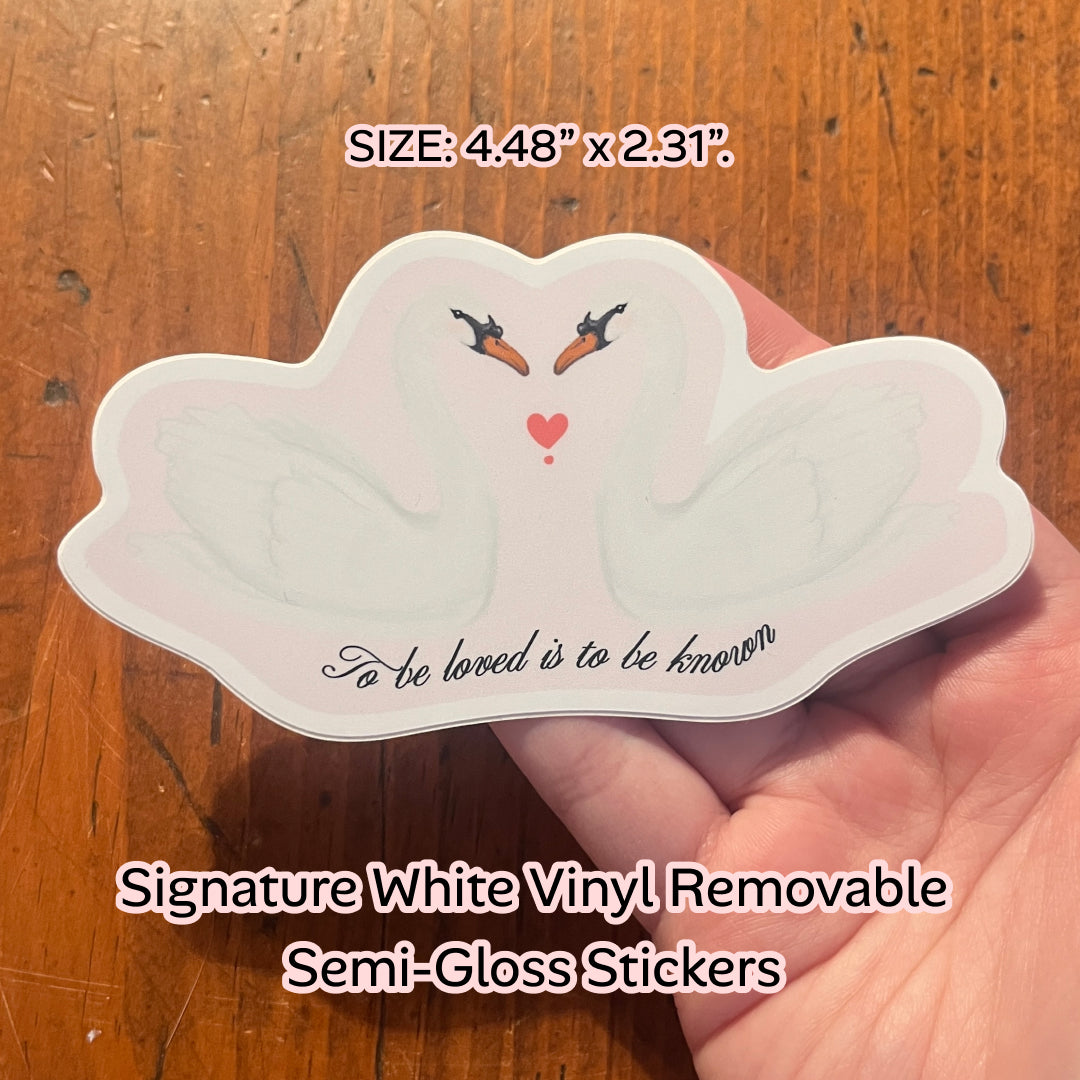 To Be Loved is To Be Known swan forever love sticker. 4.48” x 2.31”. Lettermail *untracked